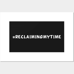 #ReclaimingMyTime Posters and Art